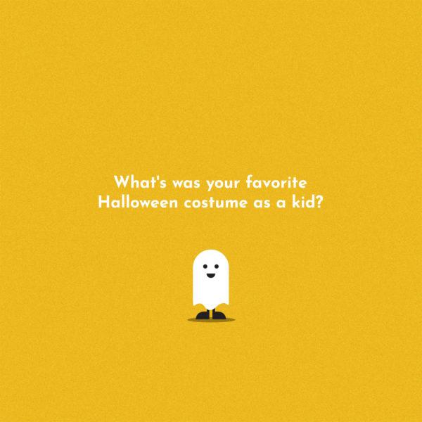 What’s was your favorite Halloween costume as a kid?