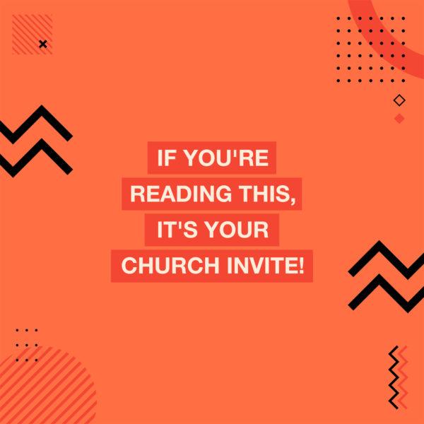 If you’re reading this it’s your church invite