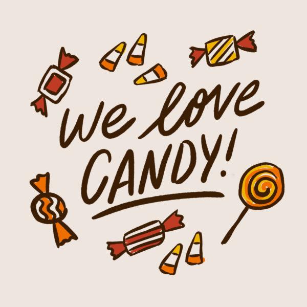 We love candy