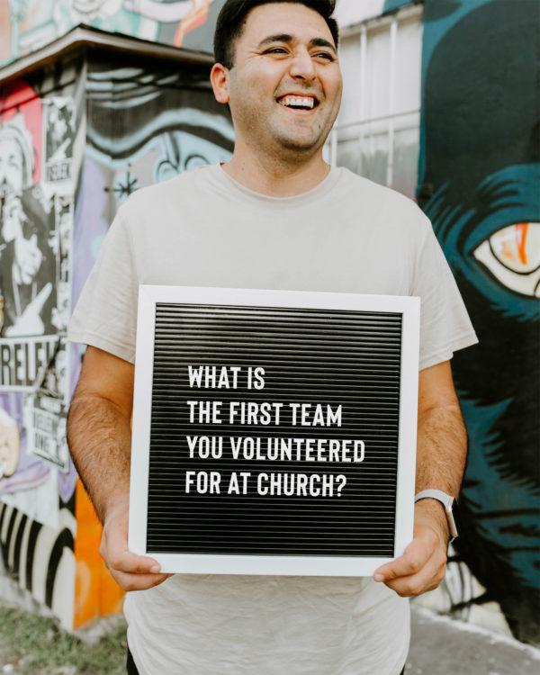 What is the first team you volunteered for at church?