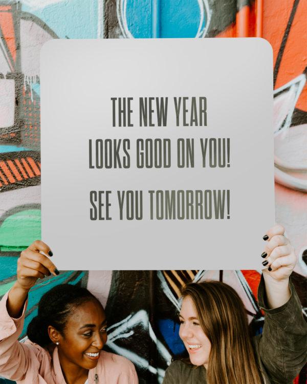 The new year looks good on you! See you tomorrow!