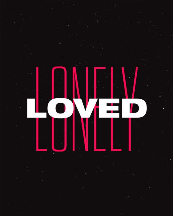 Lonely / Loved