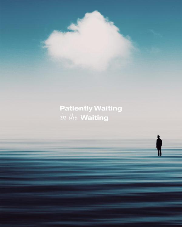 Patiently waiting in the waiting