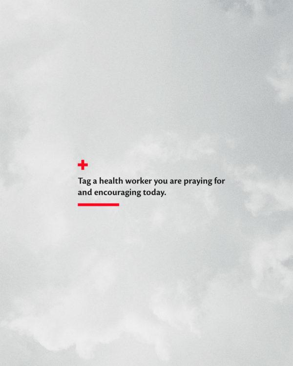 Tag a health worker you are praying for and encouraging today.