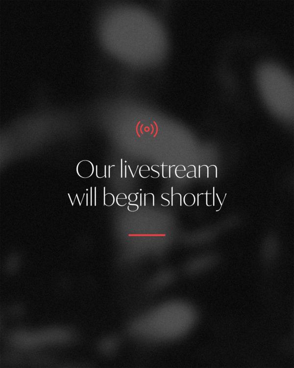 Our livestream will begin shortly