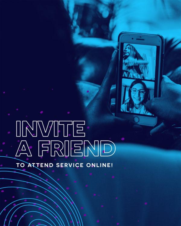 Invite a friend to attend service online!