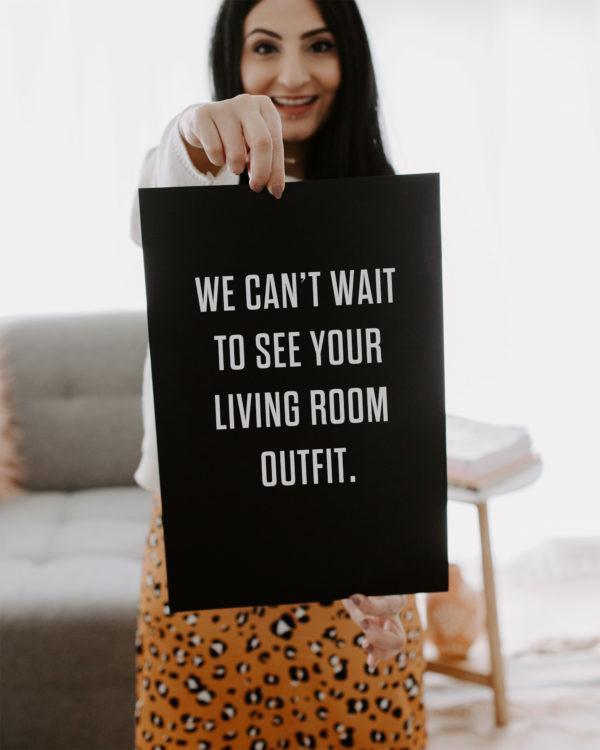 We can’t wait to see your living room outfit