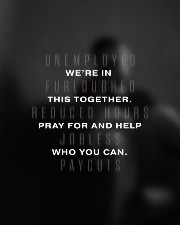 We’re in this together. Pray for and help who you can.