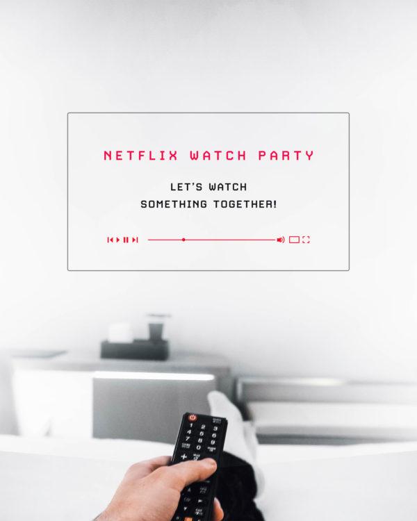 Netflix Watch Party. Let’s watch something together!