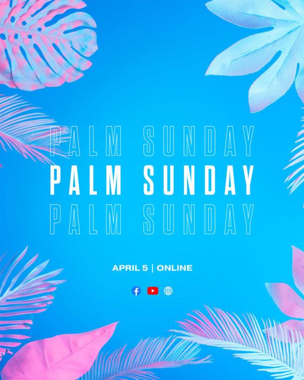 Palm Sunday. April 5. Online.