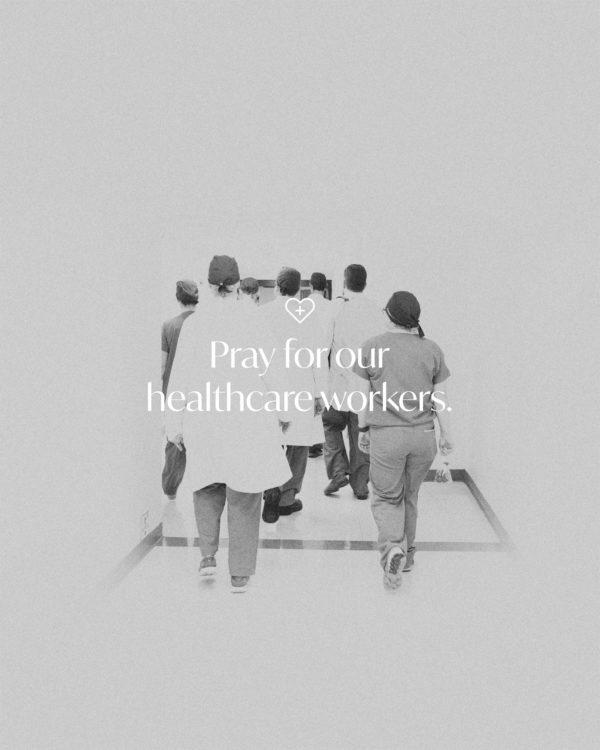 Pray for our healthcare workers.