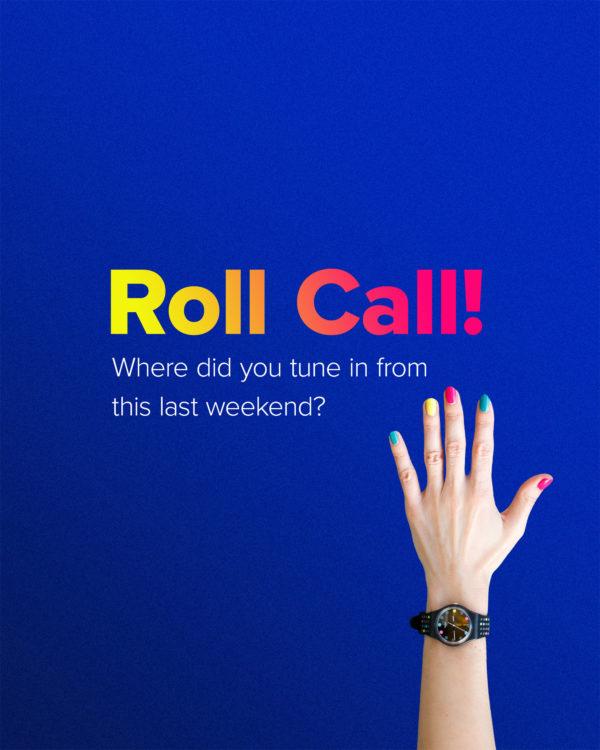 Roll Call! Where did you tune in from this last weekend?