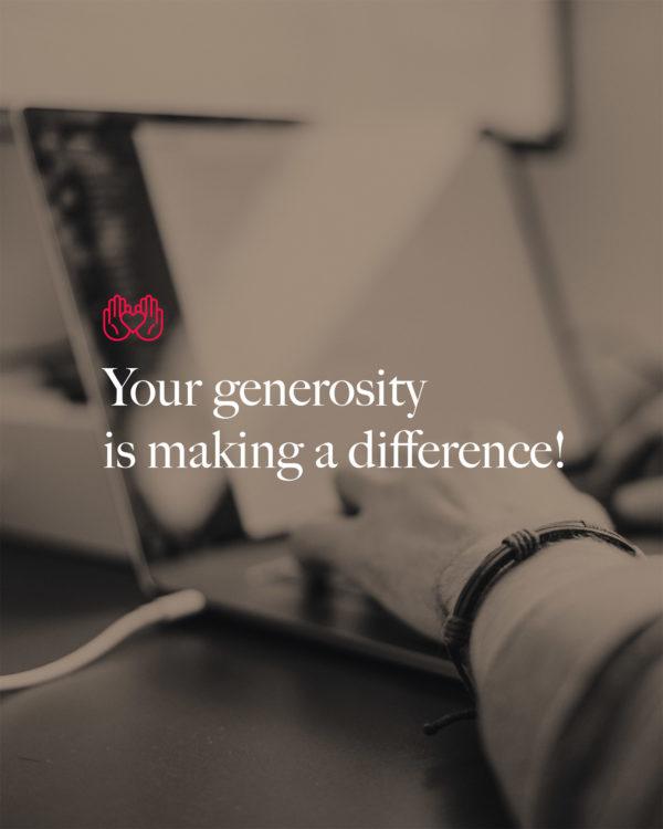 Your generosity is making a difference.