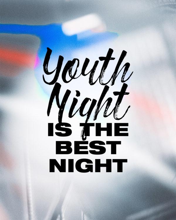 Youth night is the best night!