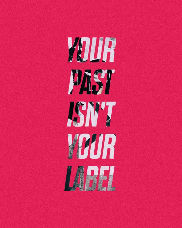 Your past isn’t your label