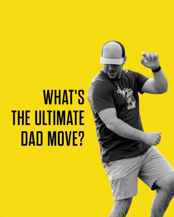 What’s the ultimate dad move?