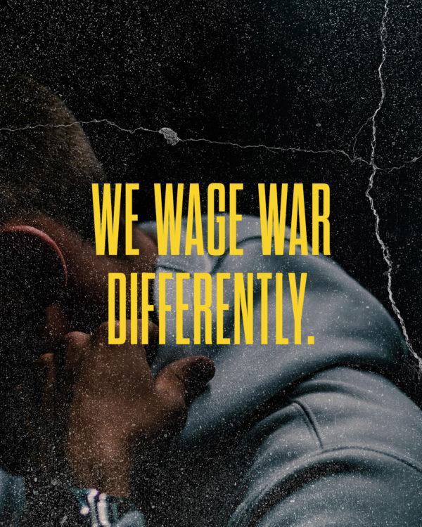 We wage war differently.