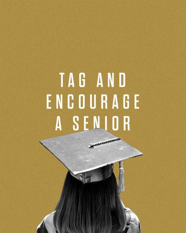 Tag and encourage a senior