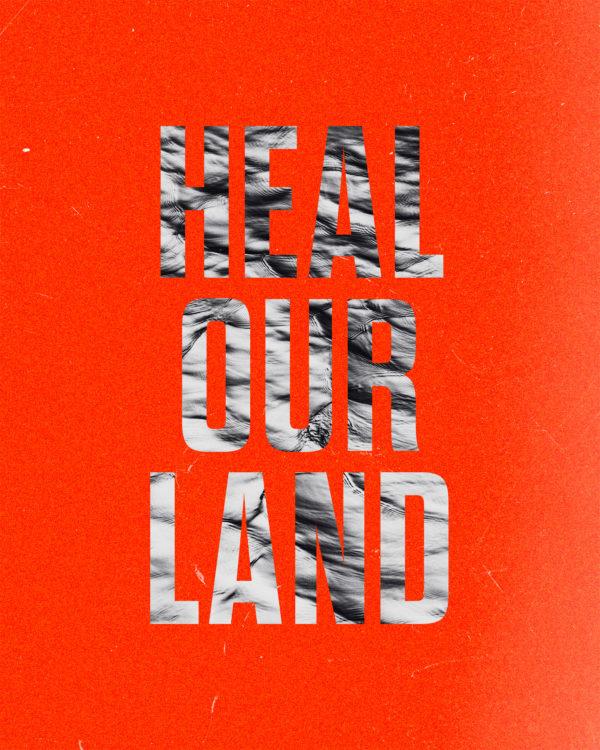 Heal our land