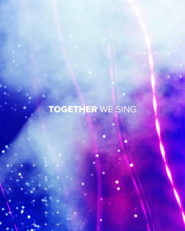 Together we sing.