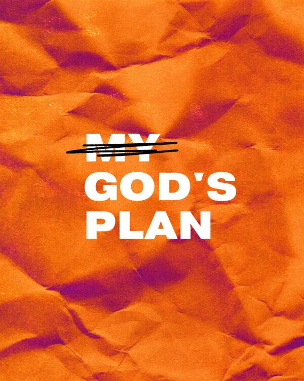 My (scratched out) God’s Plan