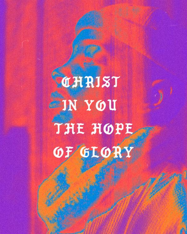 Christ in you, the hope of glory