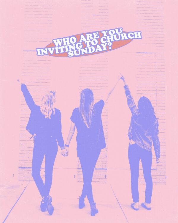 Who are you inviting to church tomorrow?