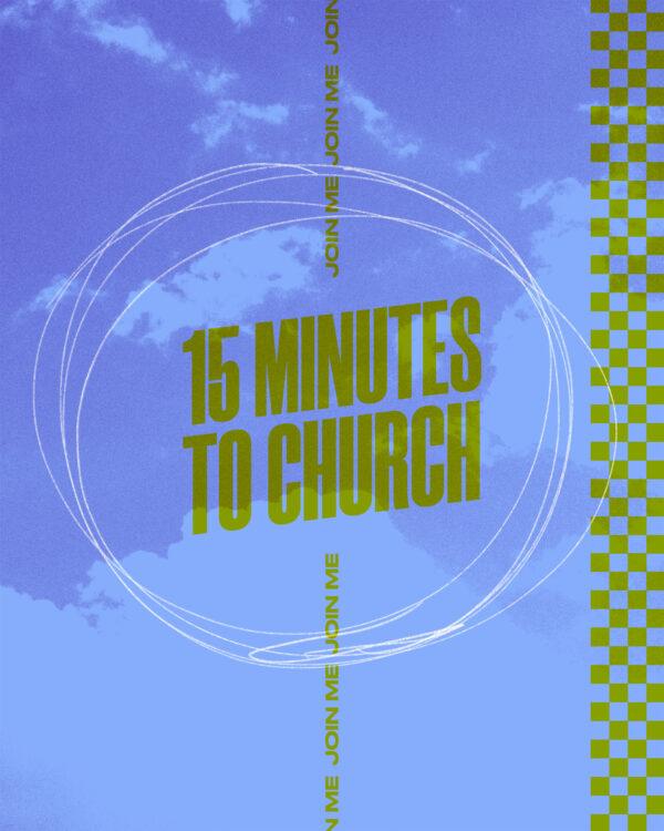 15 mins to Church