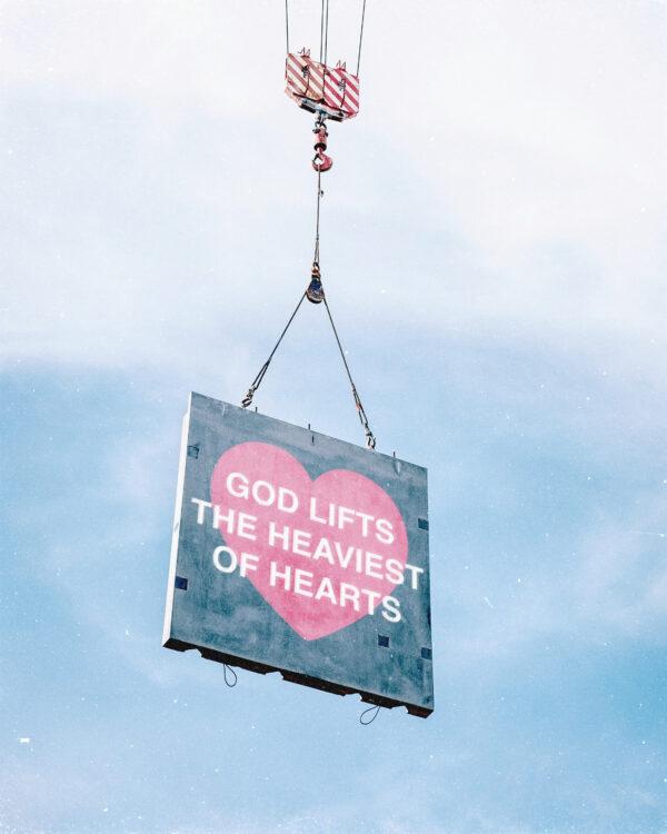 God lifts the heaviest of hearts