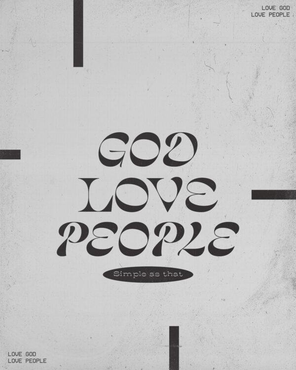 Love God, love people. Simple as that.