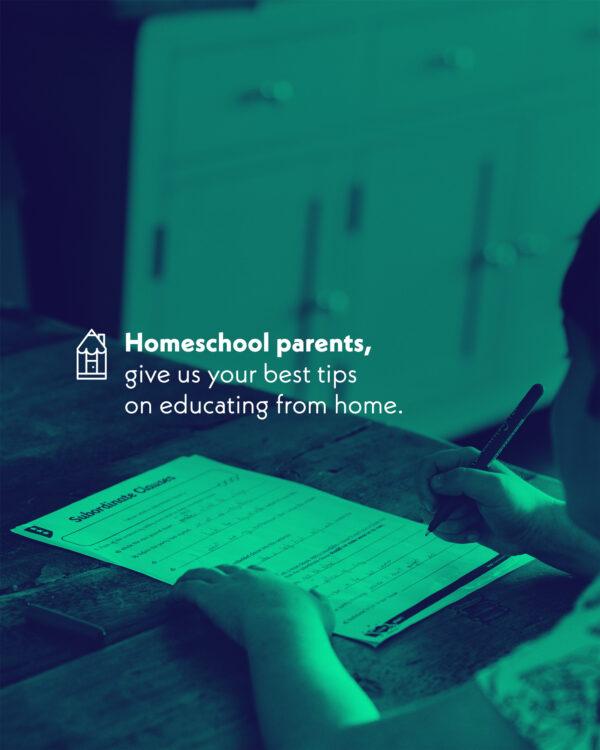 Homeschool parents, give us your best tips on educating from home.