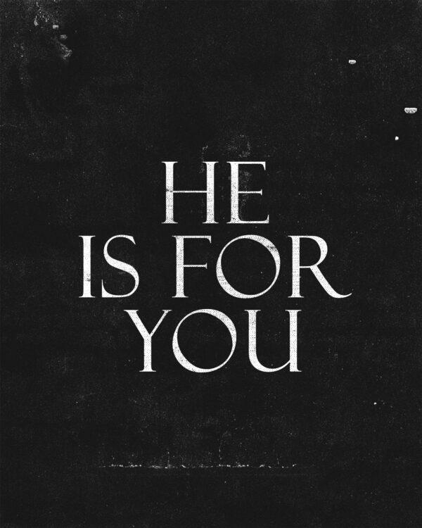 He is for you