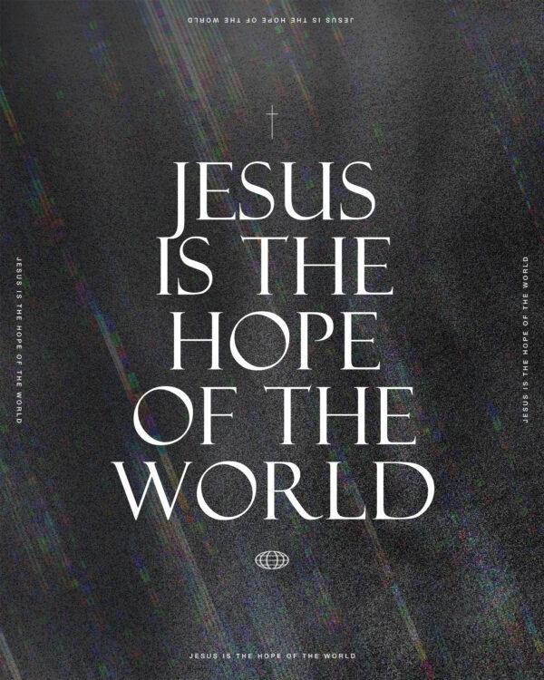 Jesus is the hope of the world