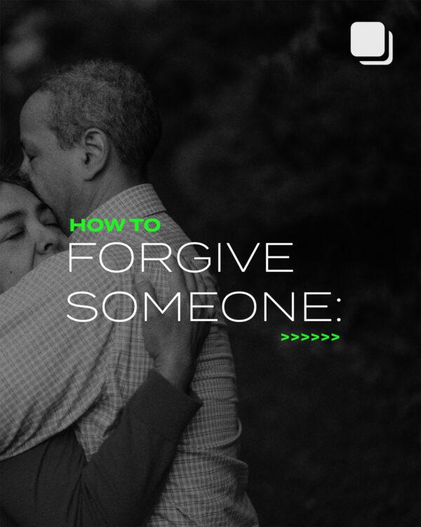 How to forgive someone: (1) Acknowledge your part in what happened. (2) Understand what God has forgiven you from. (3...