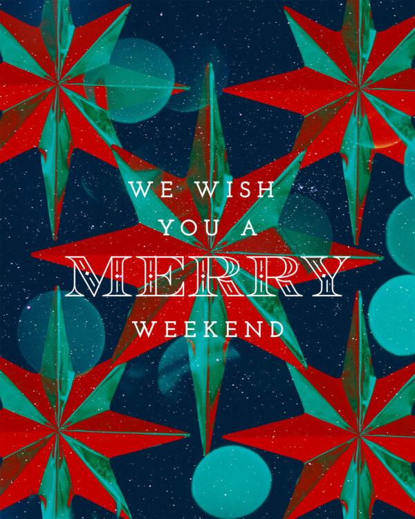 We wish you a merry weekend!