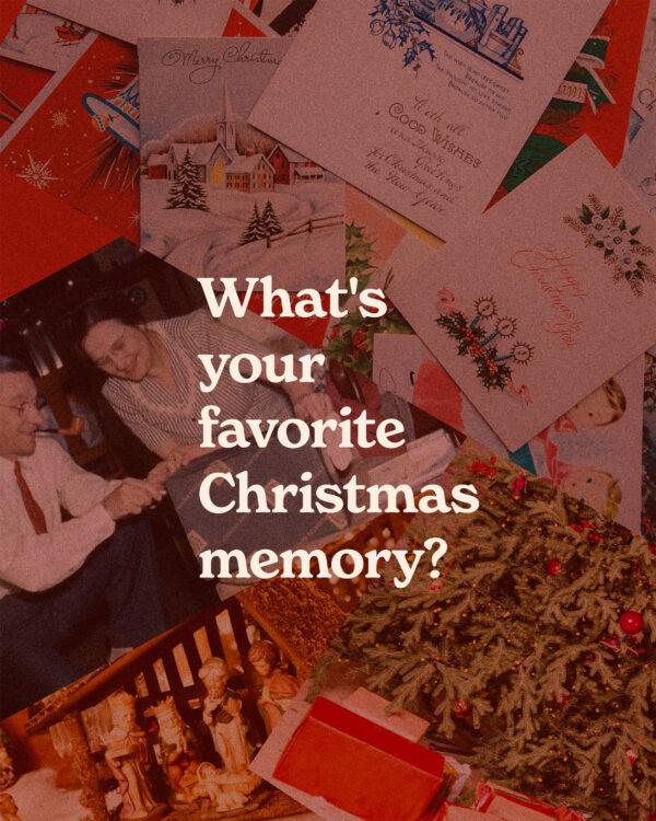 What’s your favorite Christmas memory?