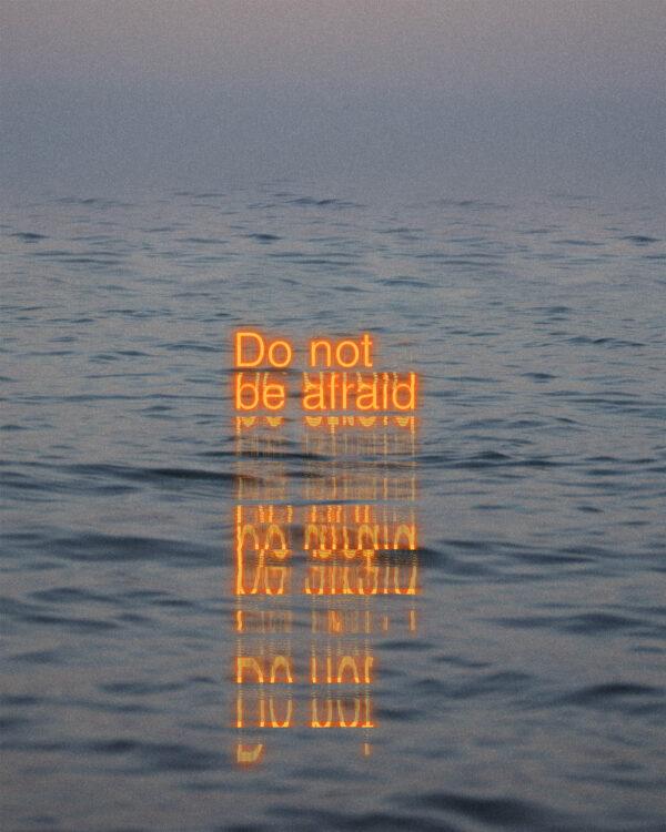 Do not be afraid