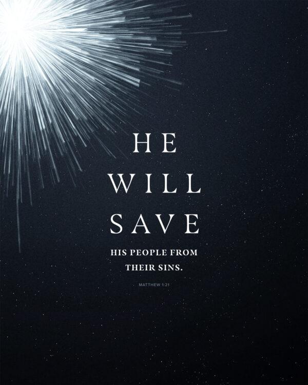 He will save his people from their sins. – Matthew 1:21