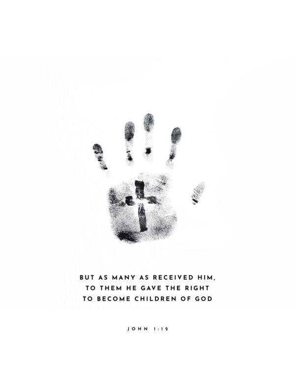 But as many as received Him, to them He gave the right to become children of God. – John 1:12