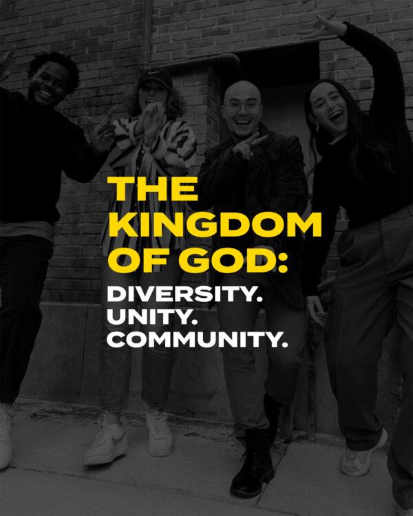 The Kingdom of God: Diversity. Unity. Community.