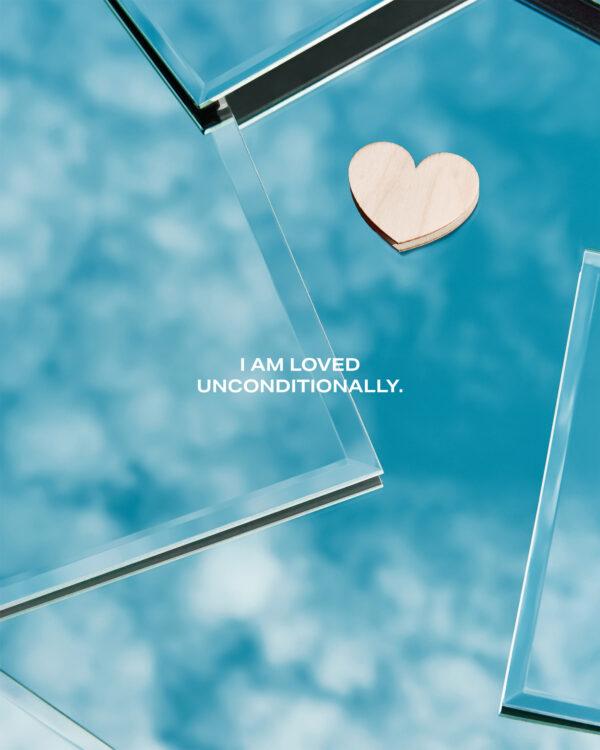 I am loved unconditionally.