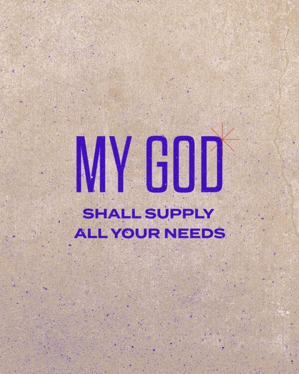 My God shall supply all your needs