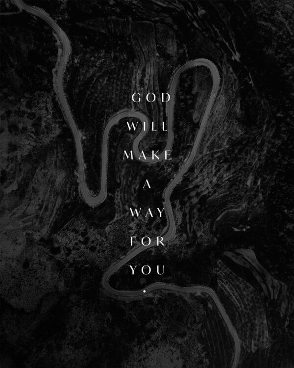 God will make a way for you