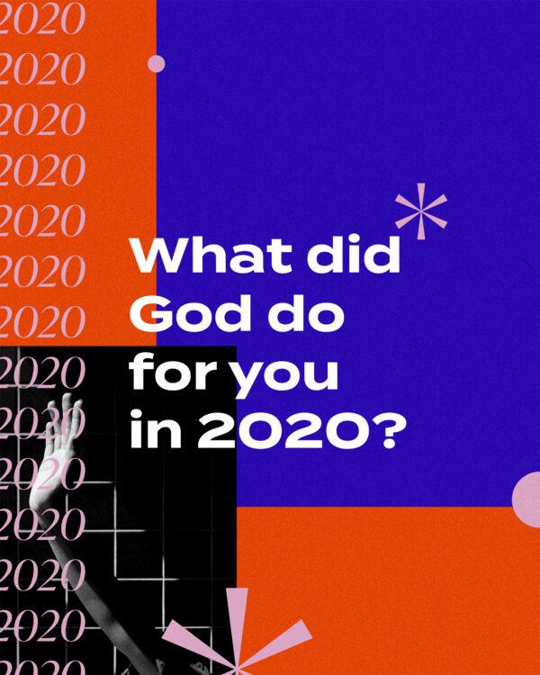 What did God do for you in 2020?