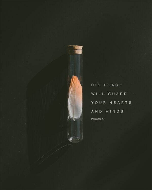 His peace will guard your hearts and minds. – Philippians 4:7