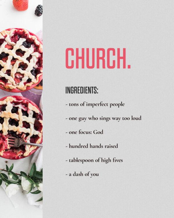 Church. Ingredients: – tons of imperfect people – one guy who sings way too loud – one focus: God &...