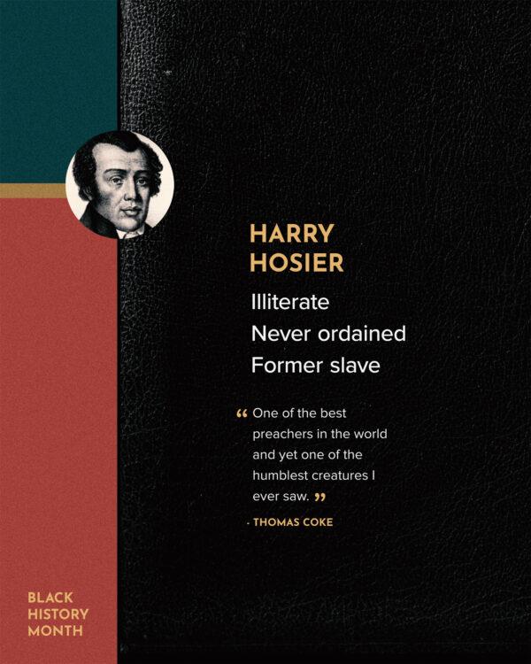 Harry Hosier – Illiterate, never ordained, former slave. “One of the best preachers in the world and yet one of...