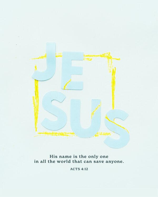 His name is the only one in all the world that can save anyone. – Acts 4:12