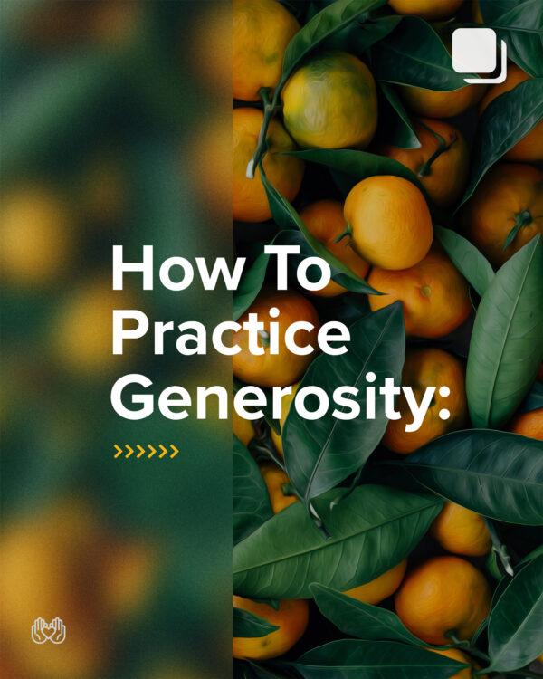 How To Practice Generosity: