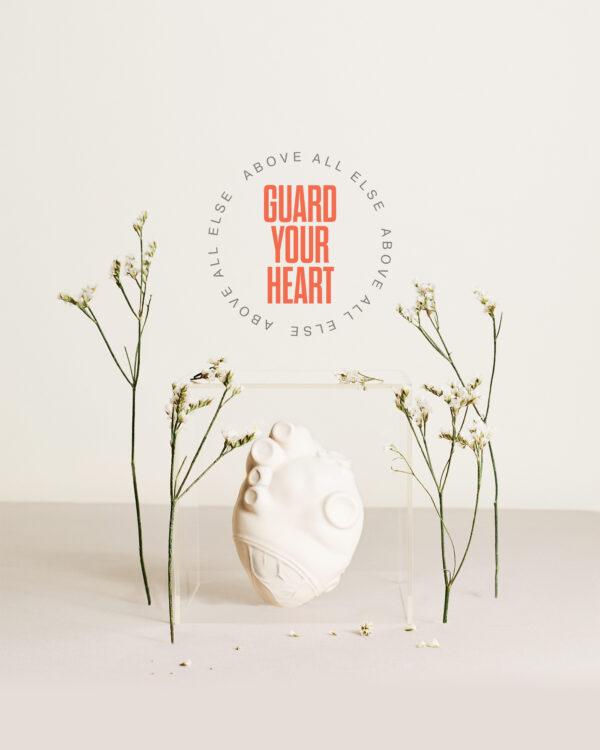 Above all else, guard your heart